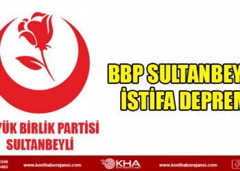 Büyük Birlik Partisi Sultanbeyli’de İstifa Depremi!