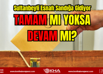Sultanbeyli Esnafı Sandığa Gidiyor: Tamam mı, Devam mı?