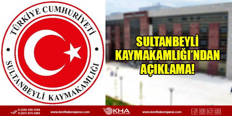 Sultanbeyli Kaymakamlığı’ndan İstismar Açıklaması