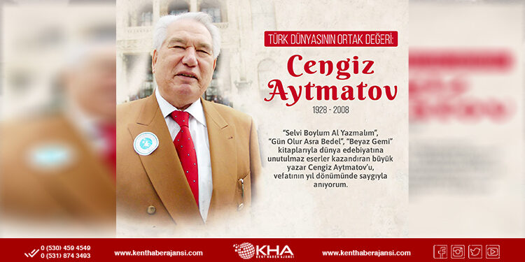 BAŞKAN KESKİN CENGİZ AYTMATOV’U RAHMETLE ANDI