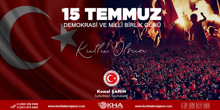 Kaymakam Şahin’den 15 Temmuz Mesajı