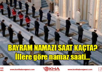 Bayram namazı saat kaçta?