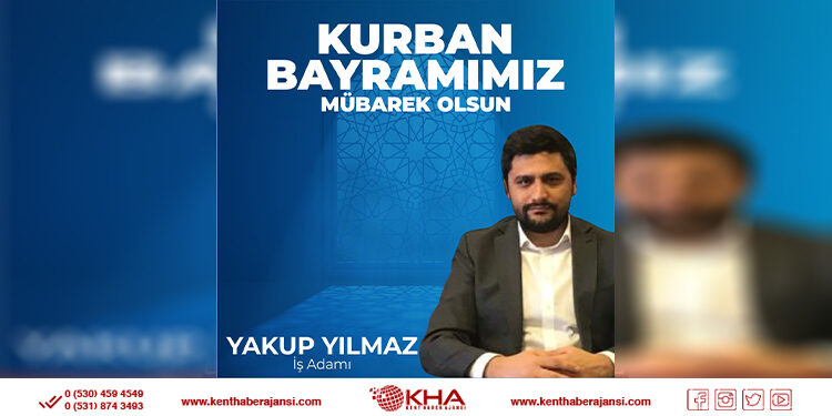 Yakup Yılmaz’dan Bayram Mesajı