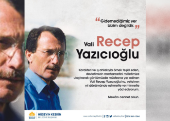 BAŞKAN KESKİN, VALİ YAZICIOĞLU’NU RAHMETLE ANDI