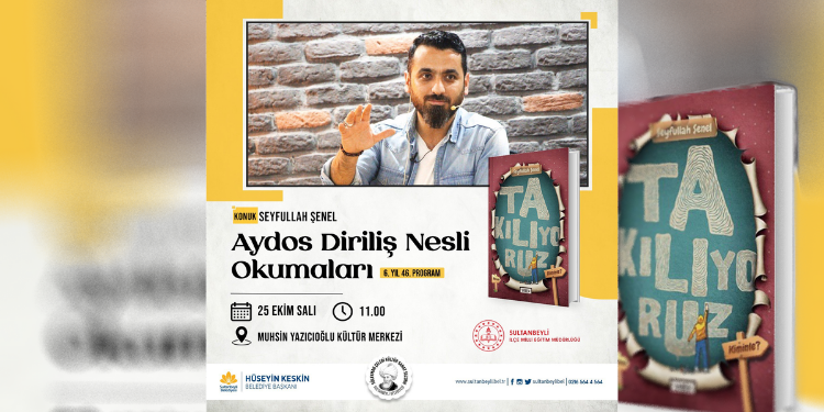 Sultanbeyli’de Gençler Yazar Seyfullah Şenel İle Buluşacak