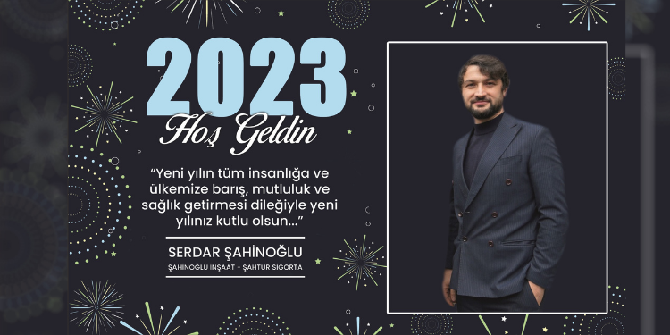 SERDAR ŞAHİNOĞLU’NDAN YENİ YIL MESAJI