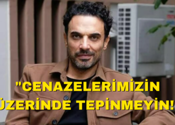 Oyuncu Uğur Aslan: “Cenazelerimizin Üzerinde Tepinmeyin!”