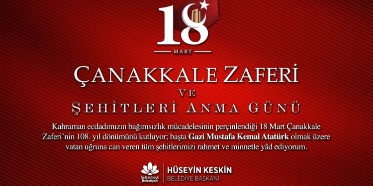 Başkan Keskin’den 18 Mart Çanakkale Zaferi Mesajı