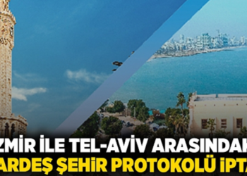 İzmir, Tel Aviv’i kardeşliği bozuldu!